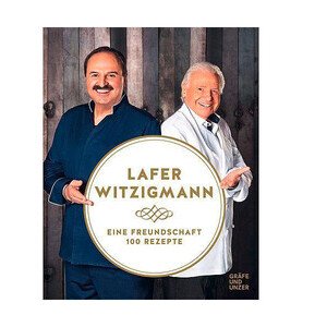 Buch: Lafer Witzigmann Eine Freundschaft 100 Rezepte Gräfe und Unzer